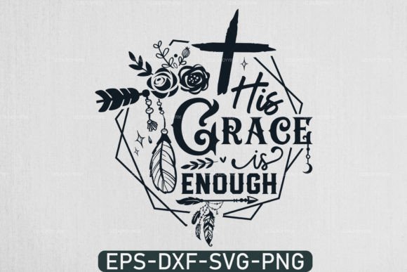 His Grace is Enough Svg, Prayer Svg: A Designer’s Practical Take