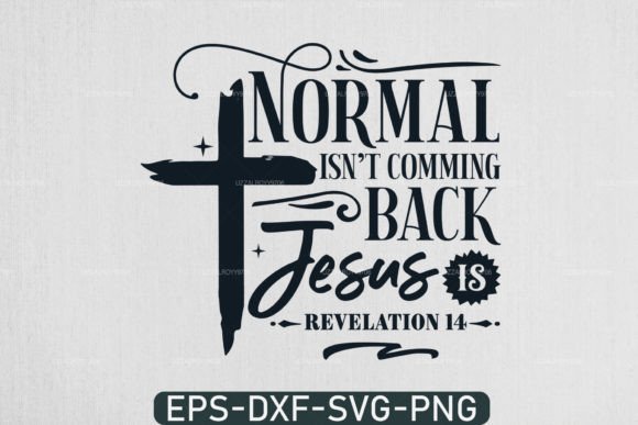 Normal Isn’t Coming Back Jesus Is SVG Review