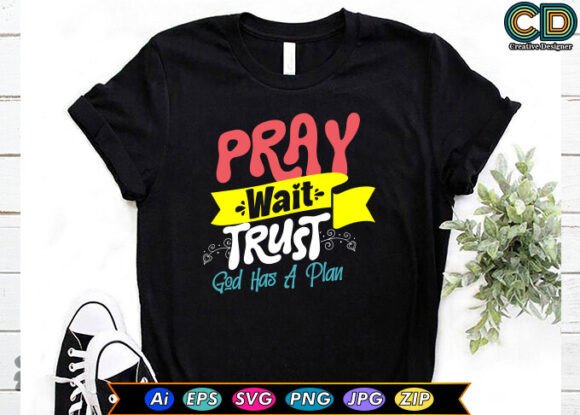 PRAY WAIT TRUST GOD Has a Plan – A Designer’s Honest Take